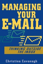 Managing Your E–Mail: Thinking Outside the Inbox - ISBN 9780471457381