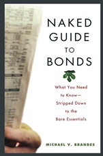 Naked Guide to Bonds: What You Need to Know –– Stripped Down to the Bare Essentials - ISBN 9780471462217