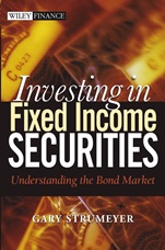 Investing in Fixed Income Securities: Understanding the Bond Market - ISBN 9780471465126