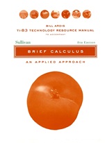 TI–83 Technology Resource Manual to accomnpany Brief Calculus: An Applied Approach, 8e - ISBN 9780471466420