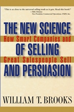 The New Science of Selling and Persuasion: How Smart Companies and Great Salespeople Sell - ISBN 9780471469247