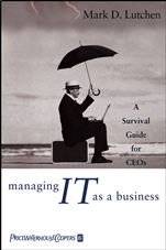Managing IT as a Business: A Survival Guide for CEOs - ISBN 9780471471042