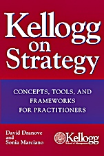 Kellogg on Strategy: Concepts, Tools, and Frameworks for Practitioners - ISBN 9780471478553