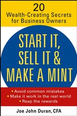 Start It, Sell It & Make a Mint: 20 Wealth–Creating Secrets for Business Owners - ISBN 9780471479611