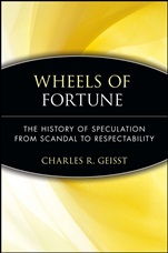 Wheels of Fortune: The History of Speculation from Scandal to Respectability - ISBN 9780471479734
