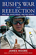 Bushs War For Reelection: Iraq, the White House, and the People - ISBN 9780471483854