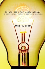 Reinspiring the Corporation: The Seven Seminal Paths to Corporate Greatness - ISBN 9780471485452