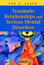 Traumatic Relationships and Serious Mental Disorders - ISBN 9780471485544