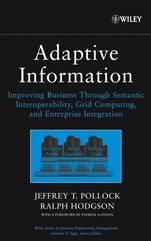 Adaptive Information: Improving Business Through Semantic Interoperability, Grid Computing, and Enterprise Integration - ISBN 9780471488545