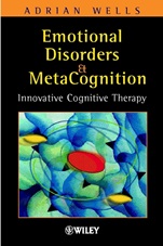 Emotional Disorders and Metacognition: Innovative Cognitive Therapy - ISBN 9780471491682