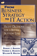 From Business Strategy to IT Action: Right Decisions for a Better Bottom Line - ISBN 9780471491910