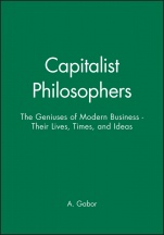 Capitalist Philosophers: The Geniuses of Modern Business – Their Lives, Times, and Ideas - ISBN 9780471492474