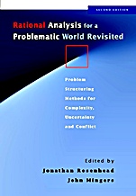 Rational Analysis for a Problematic World Revisited: Problem Structuring Methods for Complexity, Uncertainty and Conflict - ISBN 9780471495239