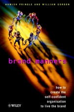 Brand Manners: How to create the self–confident organisation to live the brand - ISBN 9780471496069