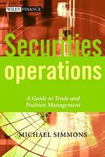 Securities Operations: A Guide to Trade and Position Management - ISBN 9780471497585