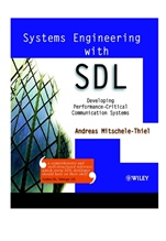 Systems Engineering with SDL: Developing Performance–Critical Communication Systems - ISBN 9780471498759