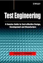Test Engineering: A Concise Guide to Cost–effective Design, Development and Manufacture - ISBN 9780471498827