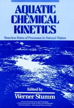 Aquatic Chemical Kinetics: Reaction Rates of Processes in Natural Waters - ISBN 9780471510291