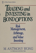 Trading and Investing in Bond Options: Risk Management, Arbitrage, and Value Investing - ISBN 9780471525608