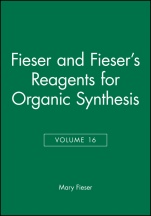 Fieser and Fiesers Reagents for Organic Synthesis, Volume 16 - ISBN 9780471527213