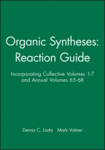Organic Syntheses: Reaction Guide: Incorporating Collective Volumes 1 – 7 and Annual Volumes 65 – 68 - ISBN 9780471542612