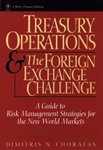 Treasury Operations and the Foreign Exchange Challenge: A Guide to Risk Management Strategies for the New World Markets - ISBN 9780471543930