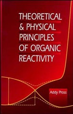 Theoretical and Physical Principles of Organic Reactivity - ISBN 9780471555995