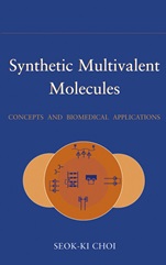 Synthetic Multivalent Molecules: Concepts and Biomedical Applications - ISBN 9780471563471