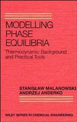 Modelling Phase Equilibria: Thermodynamic Background and Practical Tools - ISBN 9780471571032