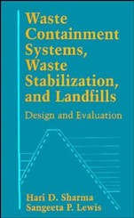 Waste Containment Systems, Waste Stabilization, and Landfills: Design and Evaluation - ISBN 9780471575368