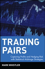 Trading Pairs: Capturing Profits and Hedging Risk with Statistical Arbitrage Strategies - ISBN 9780471584285