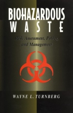 Biohazardous Waste: Risk Assessment, Policy, and Management - ISBN 9780471594215