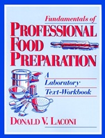 Fundamentals of Professional Food Preparation: A Laboratory Text–Workbook - ISBN 9780471595236