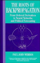 The Roots of Backpropagation: From Ordered Derivatives to Neural Networks and Political Forecasting - ISBN 9780471598978