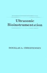 Ultrasonic Bioinstrumentation - ISBN 9780471604969