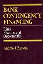 Bank Contingency Financing: Risks, Rewards, and Opportunities - ISBN 9780471608943