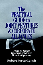 The Practical Guide to Joint Ventures and Corporate Alliances: How to Form, How to Organize, How to Operate - ISBN 9780471624561
