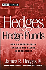 Hedges on Hedge Funds: How to Successfully Analyze and Select an Investment - ISBN 9780471625100