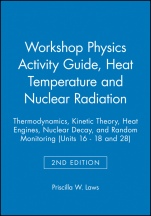 Workshop Physics Activity Guide: Thermodynamics, Kinetic Theory, Heat Engines, Nuclear Decay, and Random Monitoring (Units 16 – 18 and 28) Heat Temperature and Nuclear Radiation - ISBN 9780471641636