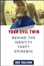 Your Evil Twin: Behind the Identity Theft Epidemic - ISBN 9780471648109