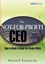 The Not–for–Profit CEO: How to Attain and Retain the Corner Office - ISBN 9780471648758