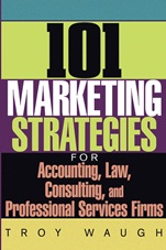101 Marketing Strategies for Accounting, Law, Consulting, and Professional Services Firms - ISBN 9780471651109