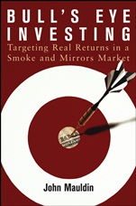 Bulls Eye Investing: Targeting Real Returns in a Smoke and Mirrors Market - ISBN 9780471655435