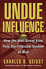 Undue Influence: How the Wall Street Elite Puts the Financial System at Risk - ISBN 9780471656630