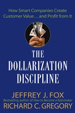 The Dollarization Discipline: How Smart Companies Create Customer Value...and Profit from It - ISBN 9780471659501