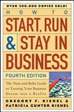 How to Start, Run, and Stay in Business: The Nuts–and–Bolts Guide to Turning Your Business Dream Into a Reality - ISBN 9780471671848