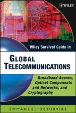Wiley Survival Guide in Global Telecommunications: Broadband Access, Optical Components and Networks, and Cryptography - ISBN 9780471675204
