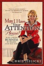 May I Have Your Attention, Please?: Build a Better Business by Telling Your True Story - ISBN 9780471678892