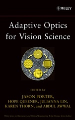 Adaptive Optics for Vision Science: Principles, Practices, Design, and Applications - ISBN 9780471679417