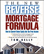 The New Reverse Mortgage Formula: How to Convert Home Equity into Tax–Free Income - ISBN 9780471679561